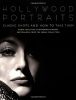 Hollywood Portraits and How To Take Them